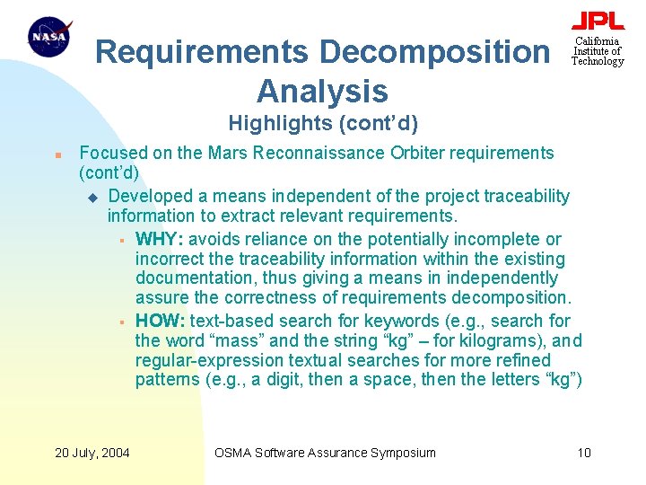 Requirements Decomposition Analysis California Institute of Technology Highlights (cont’d) n Focused on the Mars
