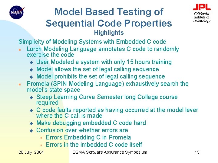 Model Based Testing of Sequential Code Properties California Institute of Technology Highlights Simplicity of