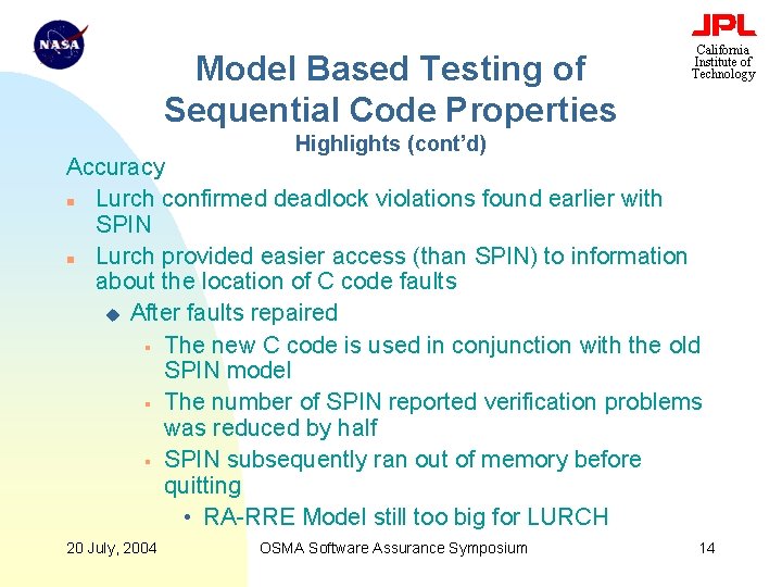 Model Based Testing of Sequential Code Properties California Institute of Technology Highlights (cont’d) Accuracy