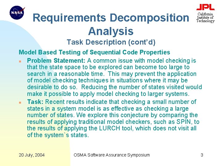 Requirements Decomposition Analysis California Institute of Technology Task Description (cont’d) Model Based Testing of