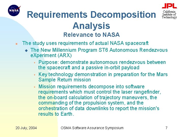 Requirements Decomposition Analysis California Institute of Technology Relevance to NASA n The study uses