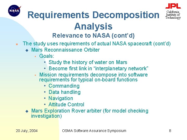 Requirements Decomposition Analysis California Institute of Technology Relevance to NASA (cont’d) n The study