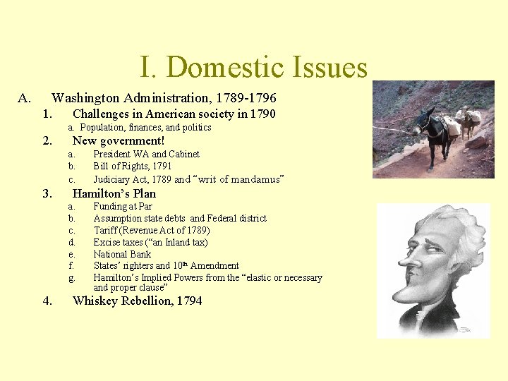 I. Domestic Issues A. Washington Administration, 1789 -1796 1. Challenges in American society in