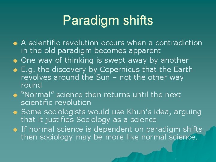 Paradigm shifts u u u A scientific revolution occurs when a contradiction in the