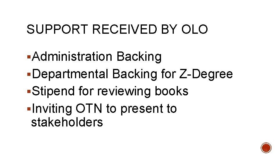 SUPPORT RECEIVED BY OLO §Administration Backing §Departmental Backing for Z-Degree §Stipend for reviewing books