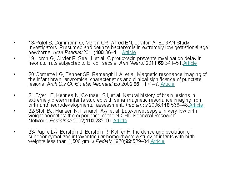  • • 18 -Patel S, Dammann O, Martin CR, Allred EN, Leviton A;