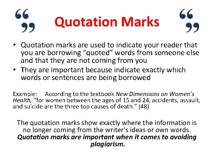 Quotation Marks • Quotation marks are used to indicate your reader that you are