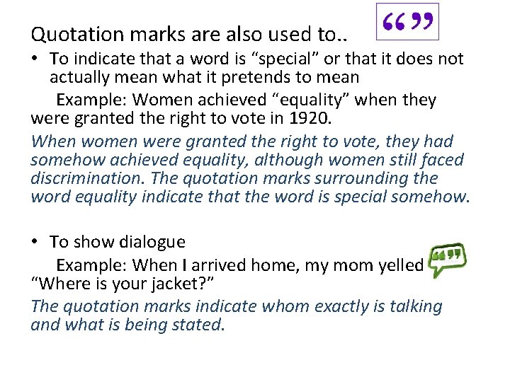 Quotation marks are also used to. . • To indicate that a word is