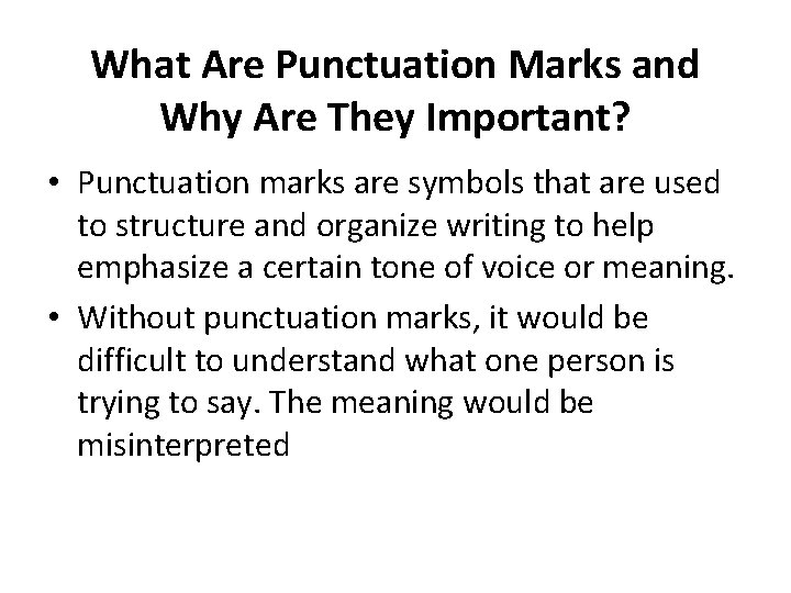 What Are Punctuation Marks and Why Are They Important? • Punctuation marks are symbols