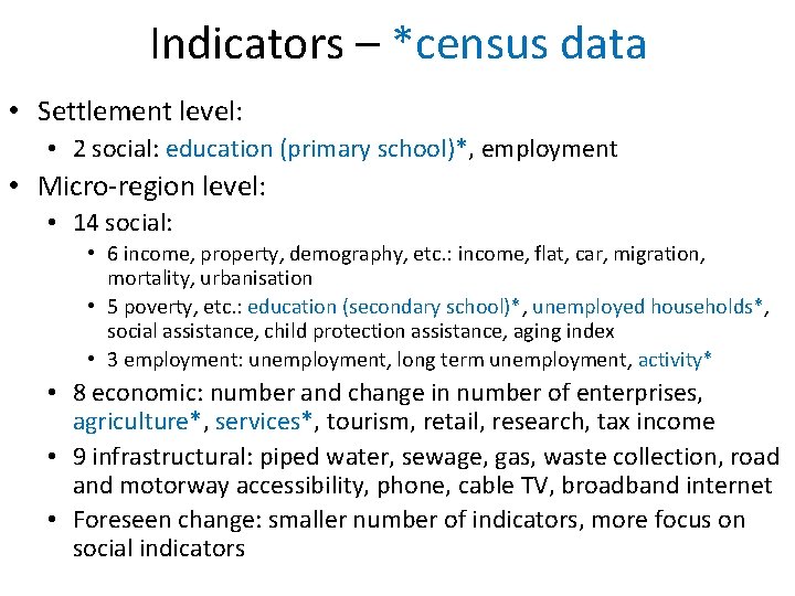 Indicators – *census data • Settlement level: • 2 social: education (primary school)*, employment