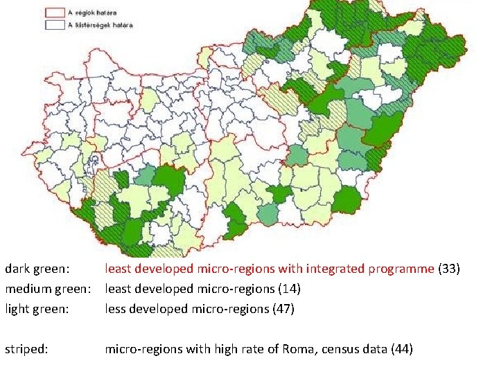 dark green: least developed micro-regions with integrated programme (33) medium green: least developed micro-regions