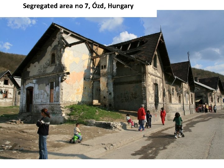 Segregated area no 7, Ózd, Hungary 