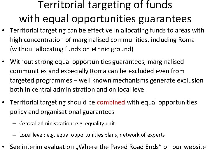 Territorial targeting of funds with equal opportunities guarantees • Territorial targeting can be effective