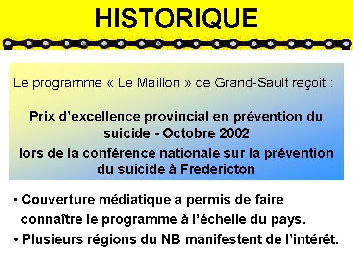 HISTORIQUE Le programme « Le Maillon » de Grand-Sault reçoit : Prix d’excellence provincial