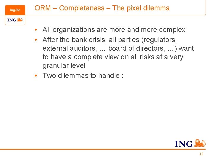 ORM – Completeness – The pixel dilemma • All organizations are more and more