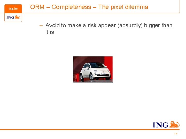 ORM – Completeness – The pixel dilemma – Avoid to make a risk appear