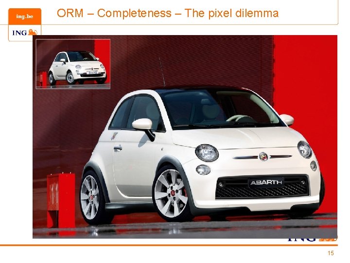 ORM – Completeness – The pixel dilemma 15 