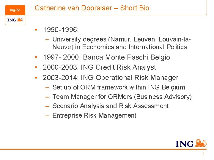 Catherine van Doorslaer – Short Bio • 1990 -1996: – University degrees (Namur, Leuven,