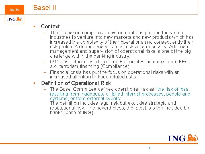 Basel II • Context – The increased competitive environment has pushed the various industries