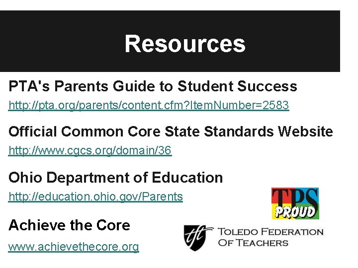 Resources PTA's Parents Guide to Student Success http: //pta. org/parents/content. cfm? Item. Number=2583 Official