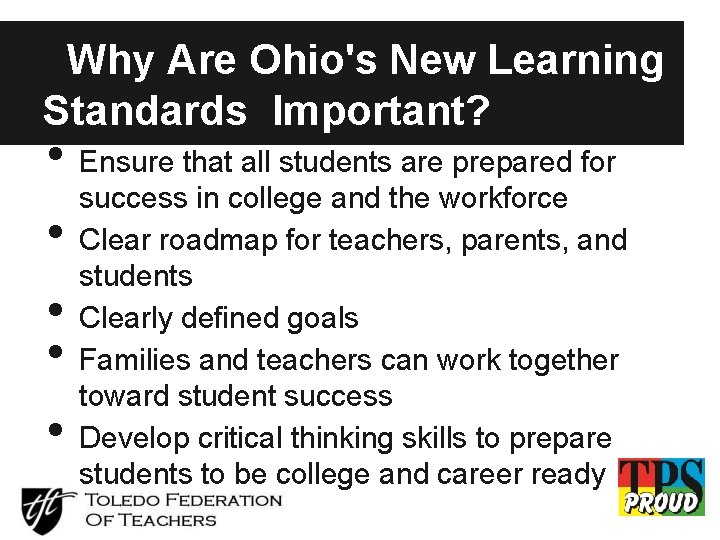 Why Are Ohio's New Learning Standards Important? • • • Ensure that all students