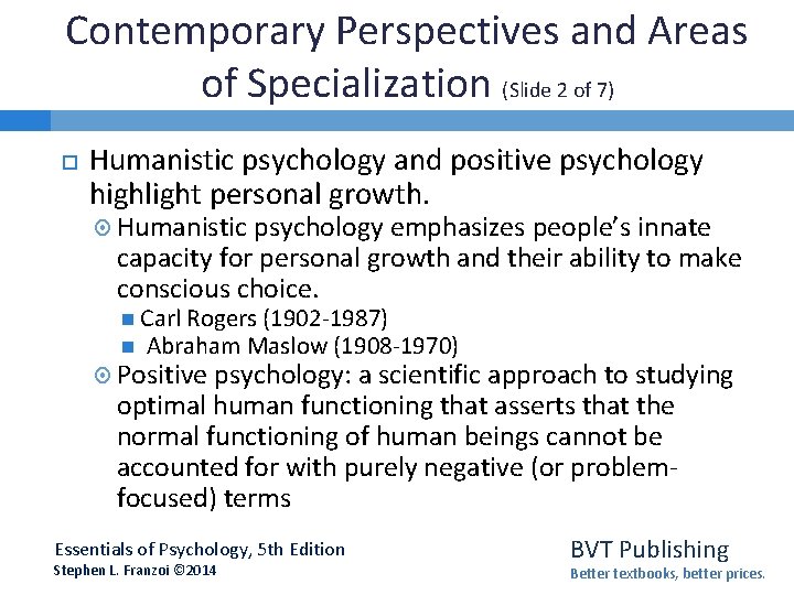 Contemporary Perspectives and Areas of Specialization (Slide 2 of 7) Humanistic psychology and positive Contemporary Perspectives and Areas of Specialization (Slide 2 of 7) Humanistic psychology and positive