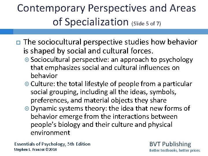 Contemporary Perspectives and Areas of Specialization (Slide 5 of 7) The sociocultural perspective studies Contemporary Perspectives and Areas of Specialization (Slide 5 of 7) The sociocultural perspective studies