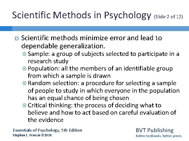 Scientific Methods in Psychology (Slide 2 of 12) Scientific methods minimize error and lead Scientific Methods in Psychology (Slide 2 of 12) Scientific methods minimize error and lead