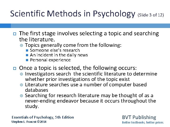 Scientific Methods in Psychology (Slide 3 of 12) The first stage involves selecting a Scientific Methods in Psychology (Slide 3 of 12) The first stage involves selecting a