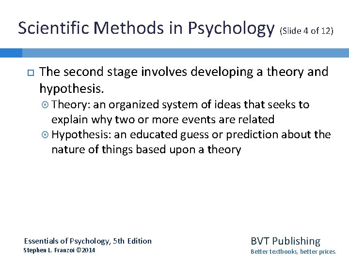 Scientific Methods in Psychology (Slide 4 of 12) The second stage involves developing a Scientific Methods in Psychology (Slide 4 of 12) The second stage involves developing a