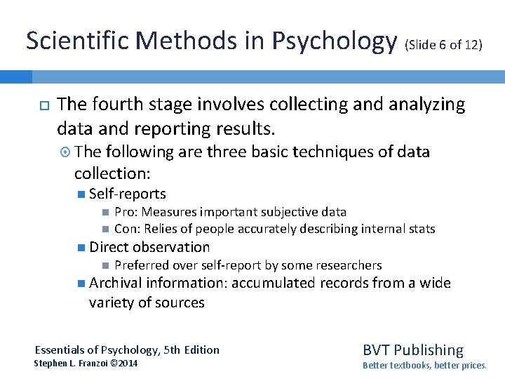 Scientific Methods in Psychology (Slide 6 of 12) The fourth stage involves collecting and Scientific Methods in Psychology (Slide 6 of 12) The fourth stage involves collecting and