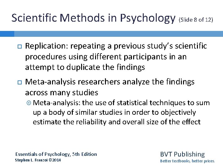 Scientific Methods in Psychology (Slide 8 of 12) Replication: repeating a previous study’s scientific Scientific Methods in Psychology (Slide 8 of 12) Replication: repeating a previous study’s scientific
