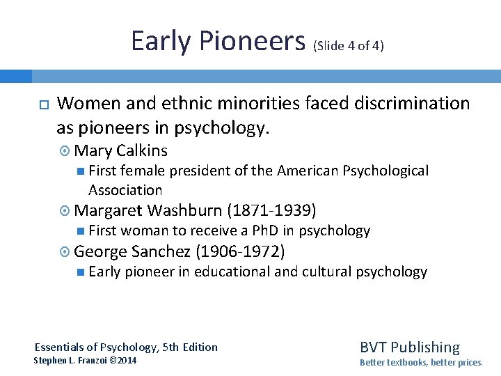 Early Pioneers (Slide 4 of 4) Women and ethnic minorities faced discrimination as pioneers Early Pioneers (Slide 4 of 4) Women and ethnic minorities faced discrimination as pioneers