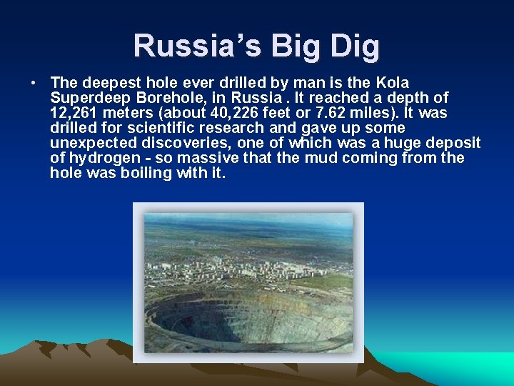 Russia’s Big Dig • The deepest hole ever drilled by man is the Kola