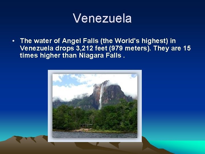 Venezuela • The water of Angel Falls (the World's highest) in Venezuela drops 3,