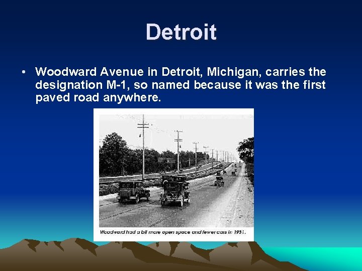 Detroit • Woodward Avenue in Detroit, Michigan, carries the designation M-1, so named because