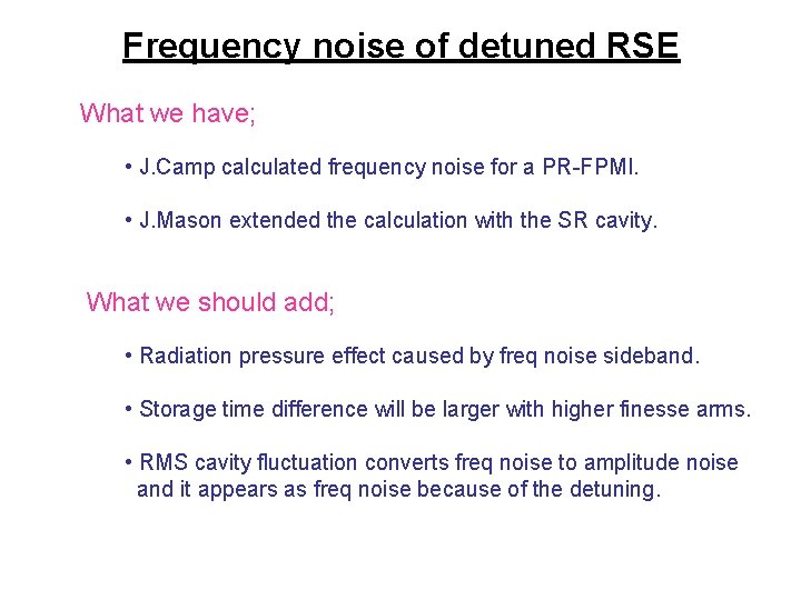 Frequency noise of detuned RSE What we have; • J. Camp calculated frequency noise