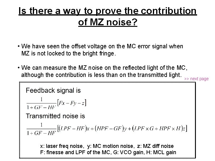 Is there a way to prove the contribution of MZ noise? • We have