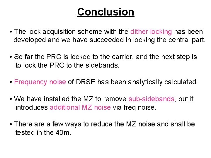 Conclusion • The lock acquisition scheme with the dither locking has been developed and