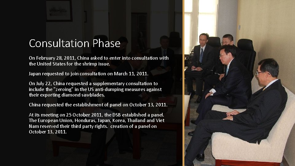Consultation Phase On February 28, 2011, China asked to enter into consultation with the
