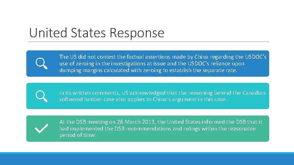 United States Response The US did not contest the factual assertions made by China