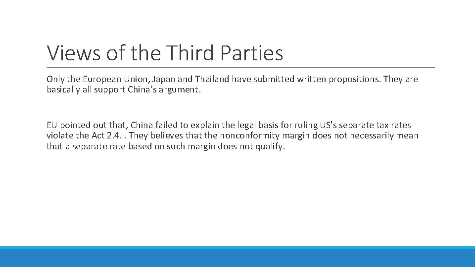 Views of the Third Parties Only the European Union, Japan and Thailand have submitted