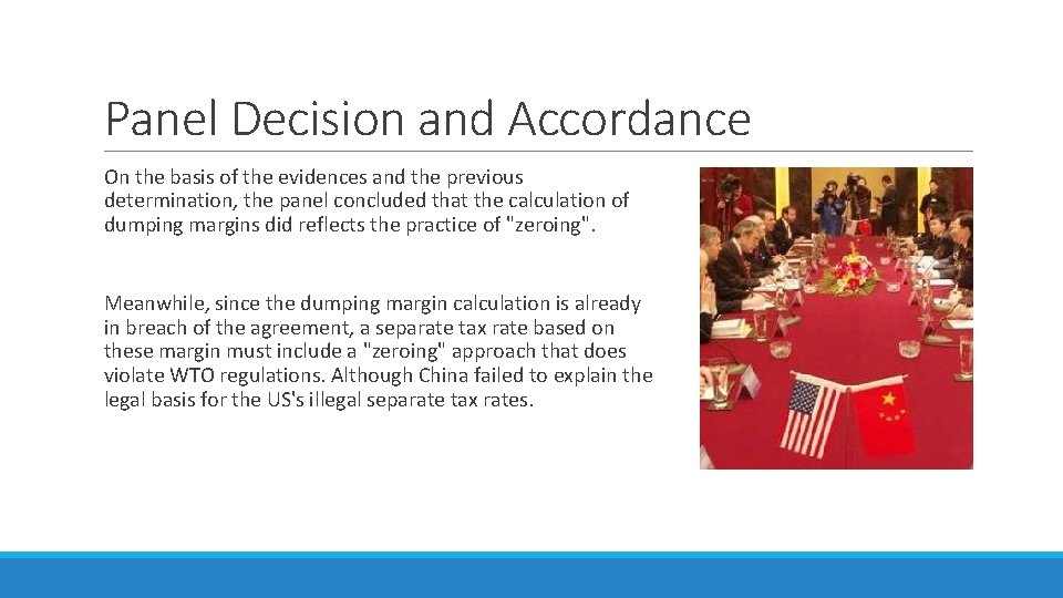 Panel Decision and Accordance On the basis of the evidences and the previous determination,