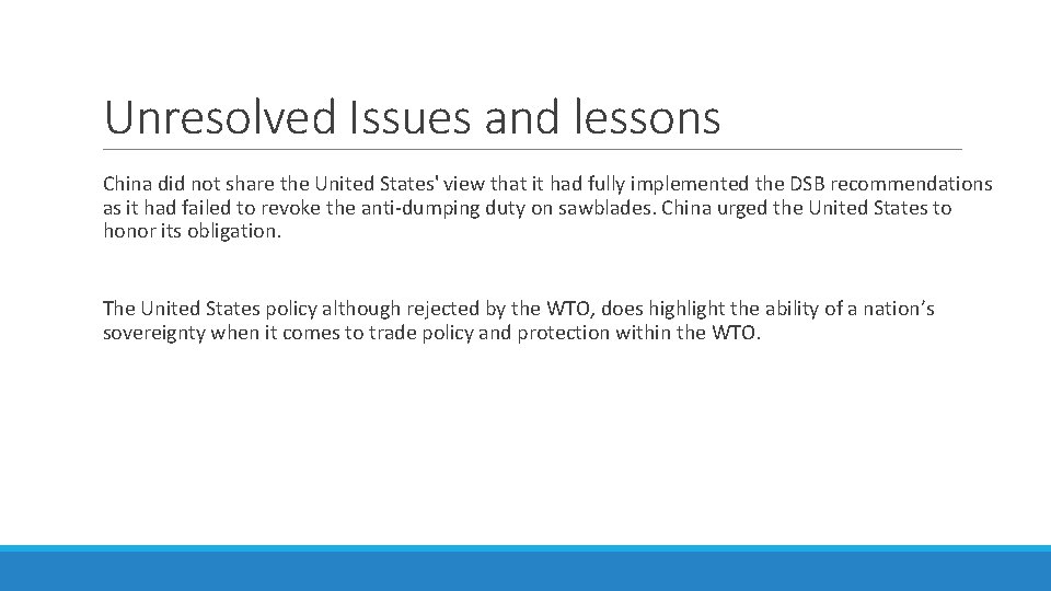 Unresolved Issues and lessons China did not share the United States' view that it