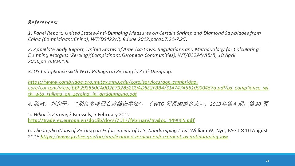  References: 1. Panel Report, United States-Anti-Dumping Measures on Certain Shrimp and Diamond Sawblades