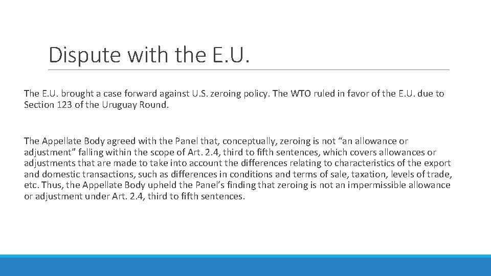 Dispute with the E. U. The E. U. brought a case forward against U.
