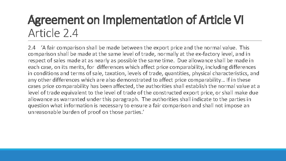 Agreement on Implementation of Article VI Article 2. 4 ‘A fair comparison shall be