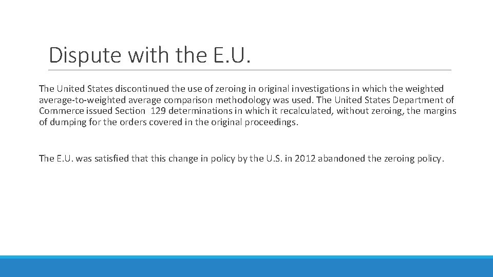 Dispute with the E. U. The United States discontinued the use of zeroing in