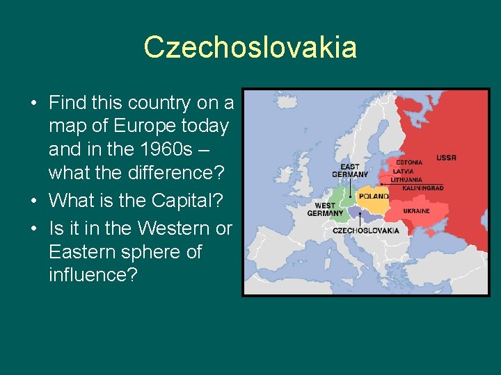 Czechoslovakia • Find this country on a map of Europe today and in the
