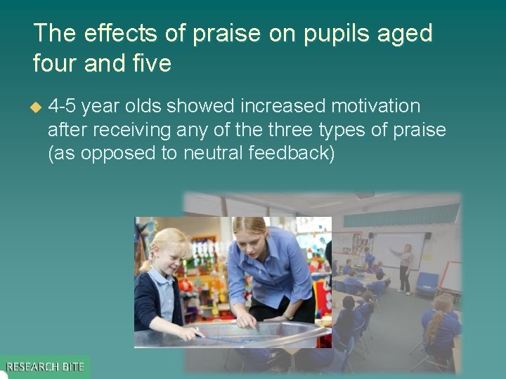 The effects of praise on pupils aged four and five u 4 -5 year